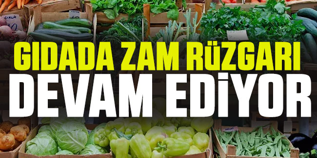 Gıdada zam rüzgârı devam ediyor