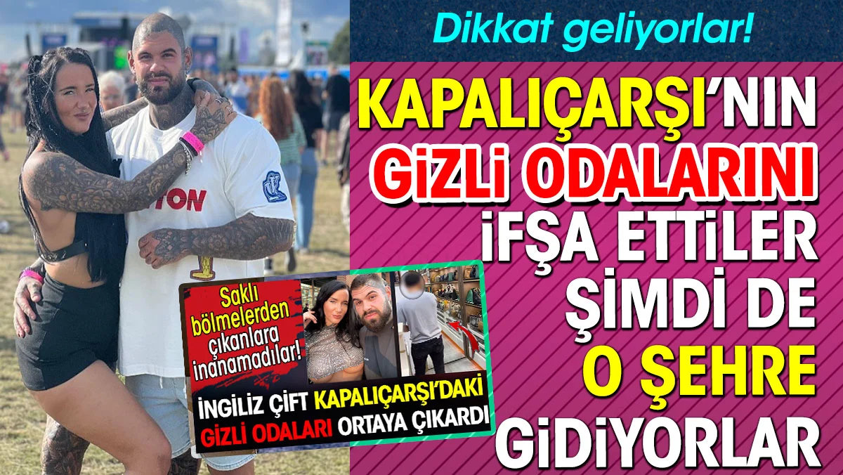 Kapalıçarşı’nın gizli odalarını ortaya çıkardılar. Şimdi de o şehre gidiyorlar