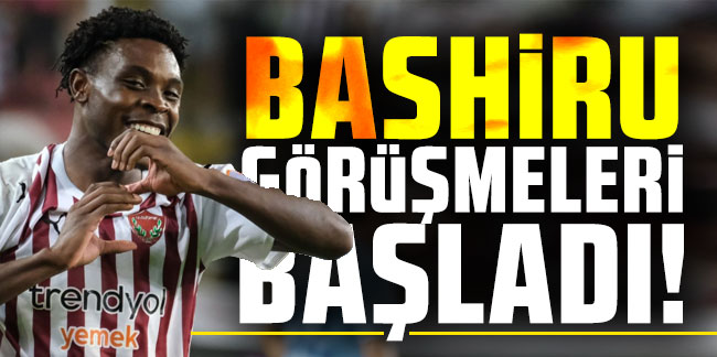 Bashiru görüşmeleri başladı!