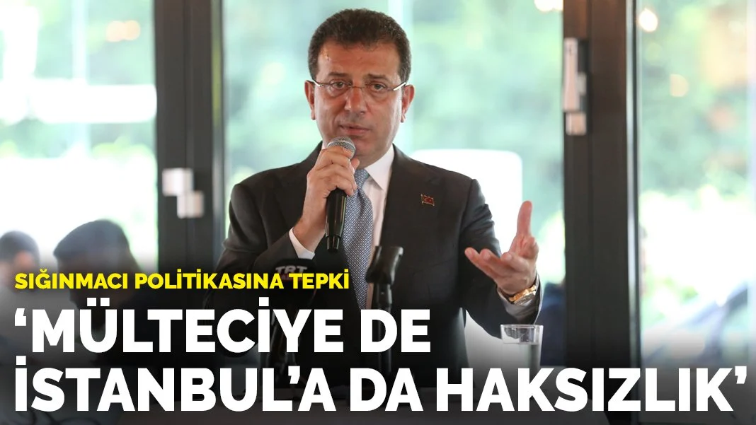 İmamoğlu'ndan sığınmacı politikasına tepki: Mülteciye de İstanbullu'ya da haksızlıkİmamoğlu'ndan sığınmacı politikasına tepki