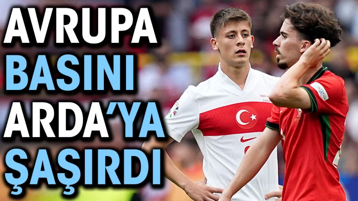 Avrupa basını Arda Güler'e şaşırdı