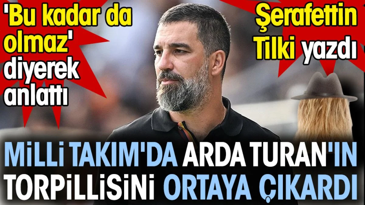 Milli Takım'da Arda Turan'ın torpillisini Şerafettin Tilki ortaya çıkardı