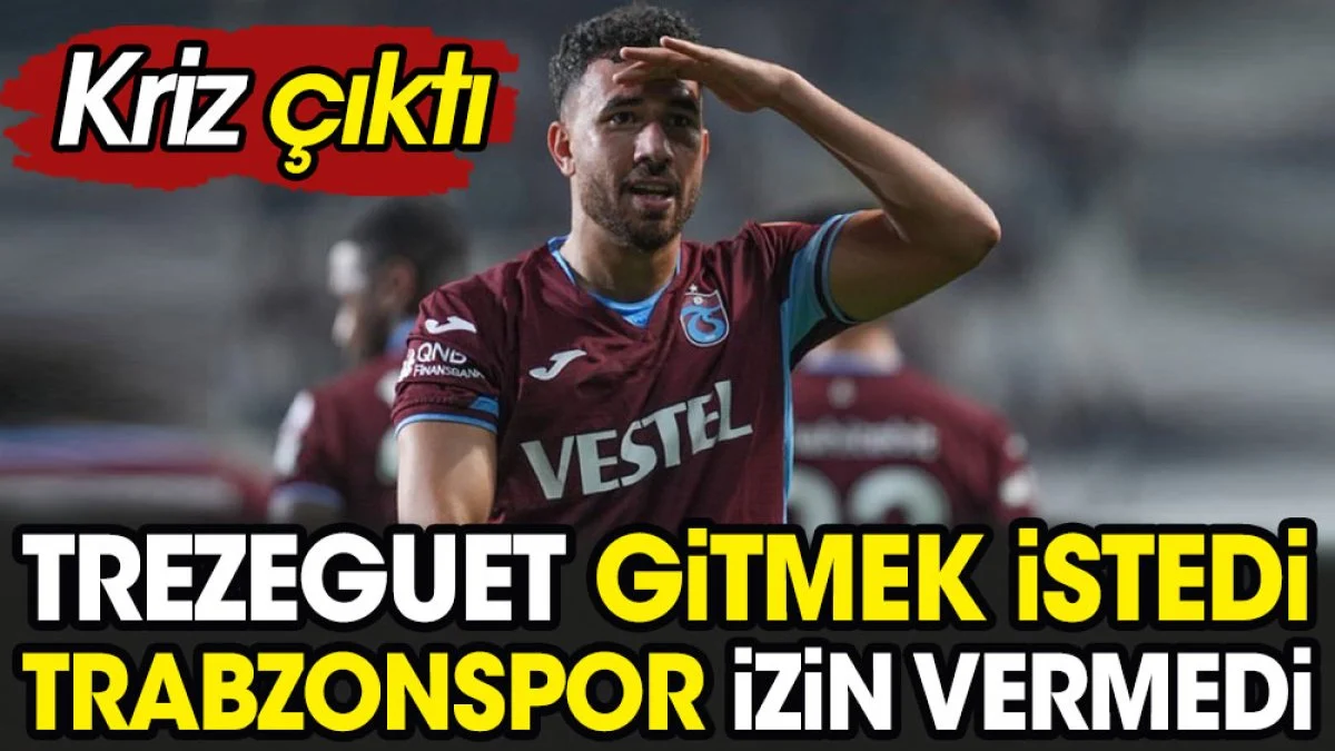 Trezeguet gitmek istedi Trabzon izin vermedi. Kriz çıktı