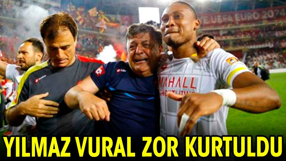 Yılmaz Vural zor kurtuldu