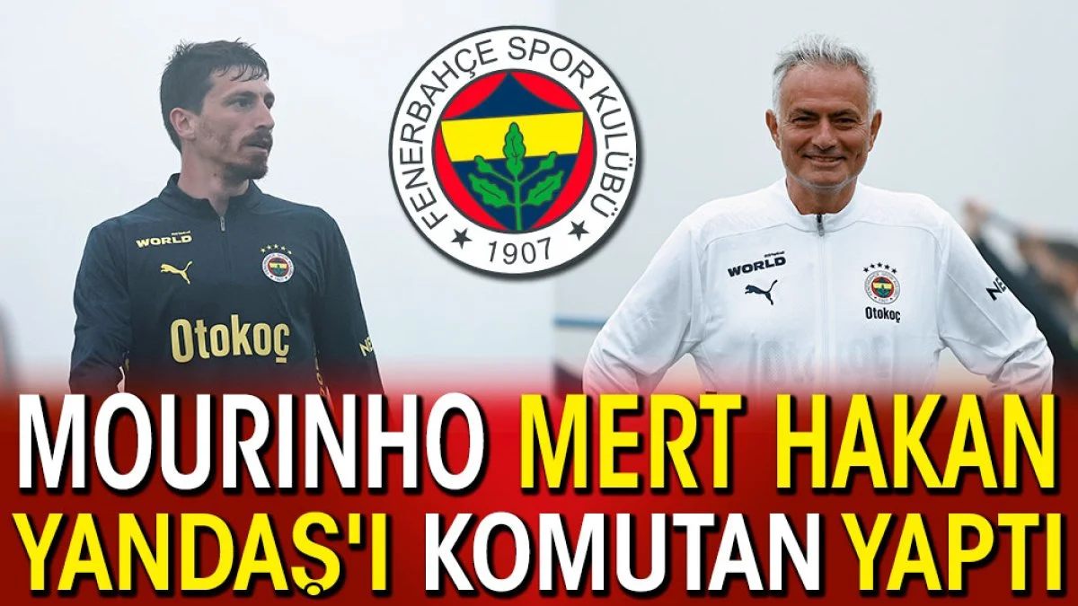 Mourinho Mert Hakan'ı komutan yaptı
