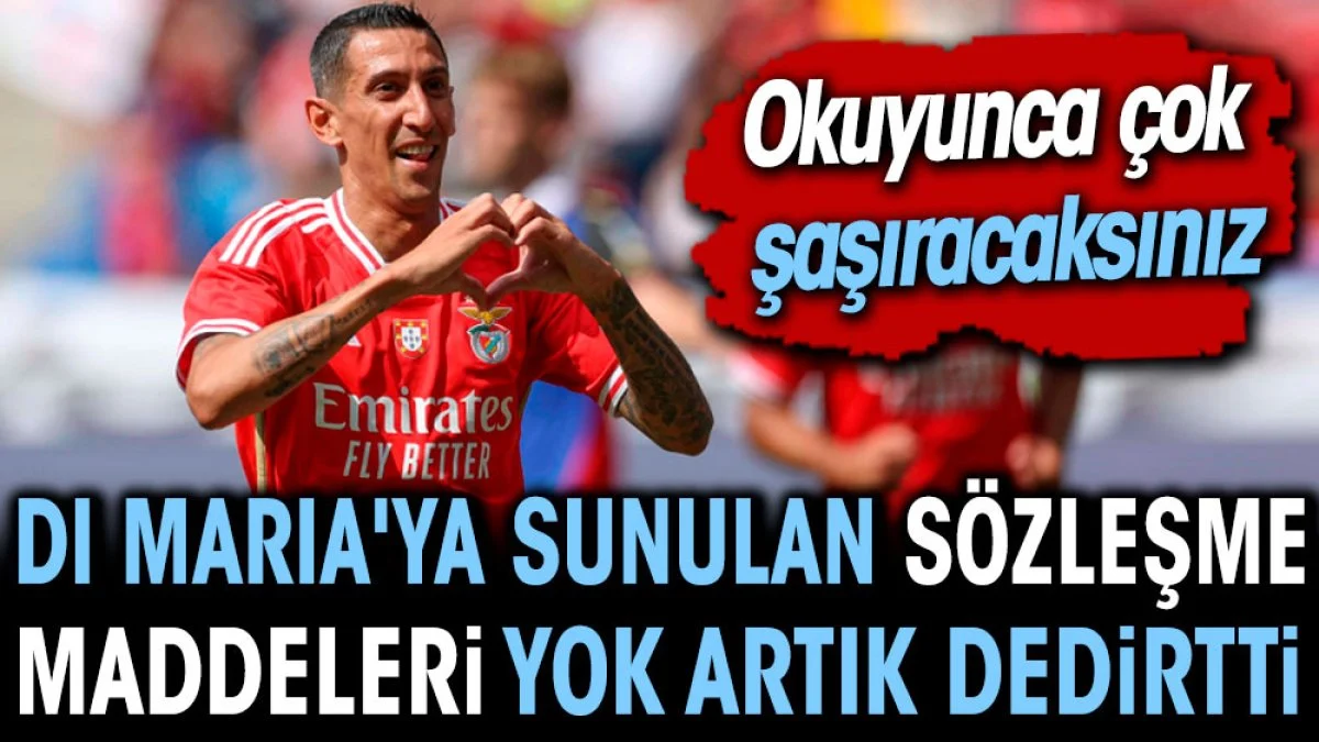 Angel Di Maria'ya sunulan sözleşme maddeleri yok artık dedirtti