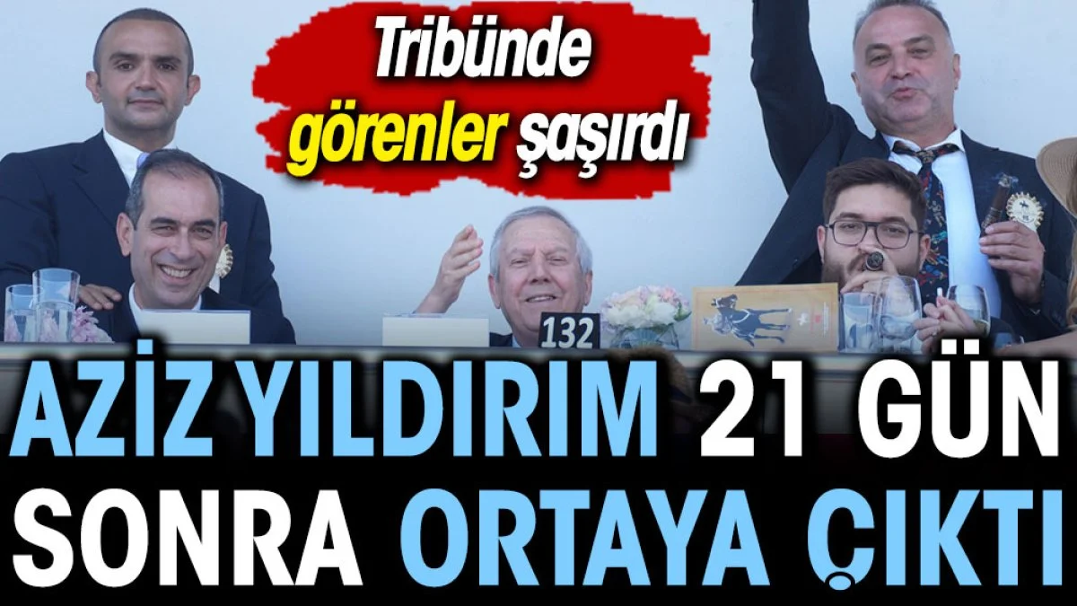 Aziz Yıldırım 21 gün sonra tribüne çıktı