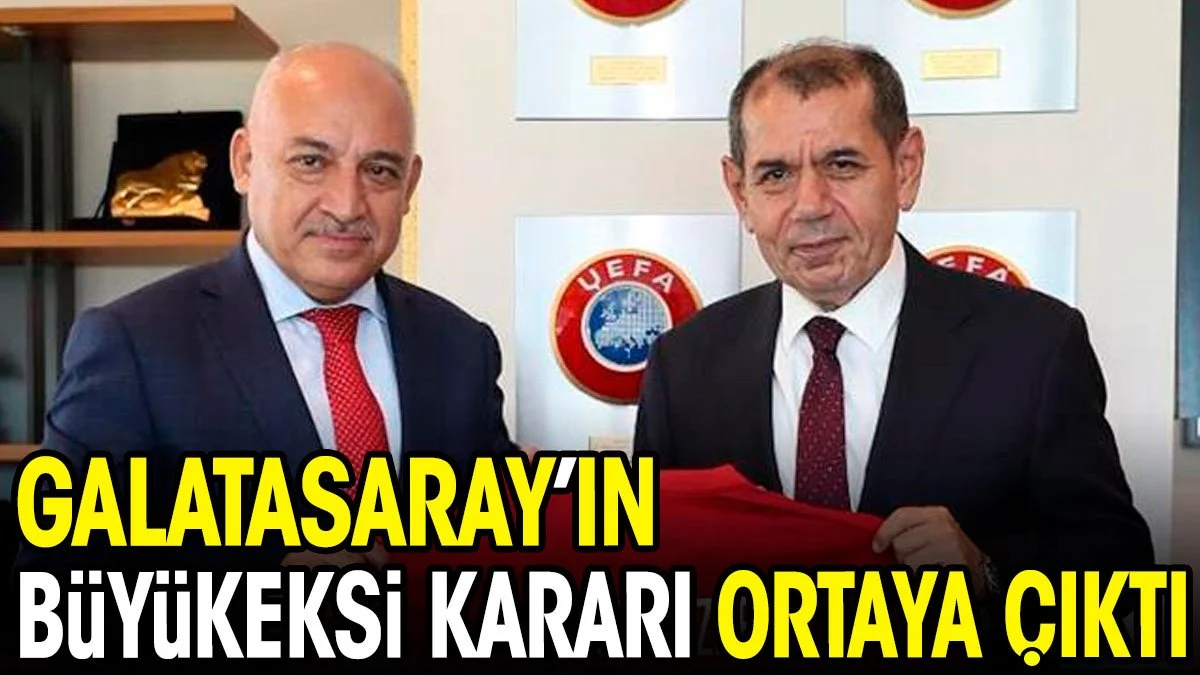 Galatasaray'ın Büyükekşi kararı ortaya çıktı