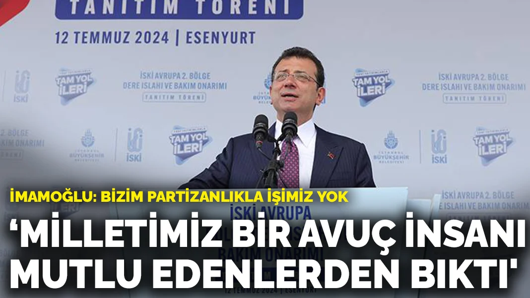 İmamoğlu: Milletimiz bir avuç insanı mutlu edenlerden bıktı