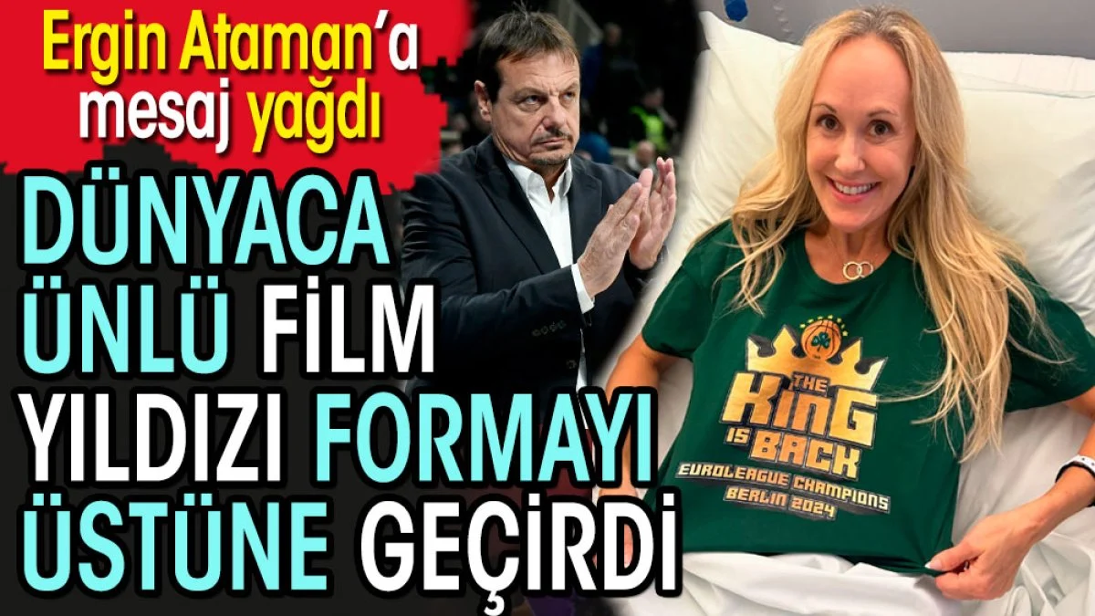 51 yaşındaki dünyaca ünlü film yıldızı göğsünü gere gere formasını gösterdi. Ergin Ataman'a mesaj yağdı