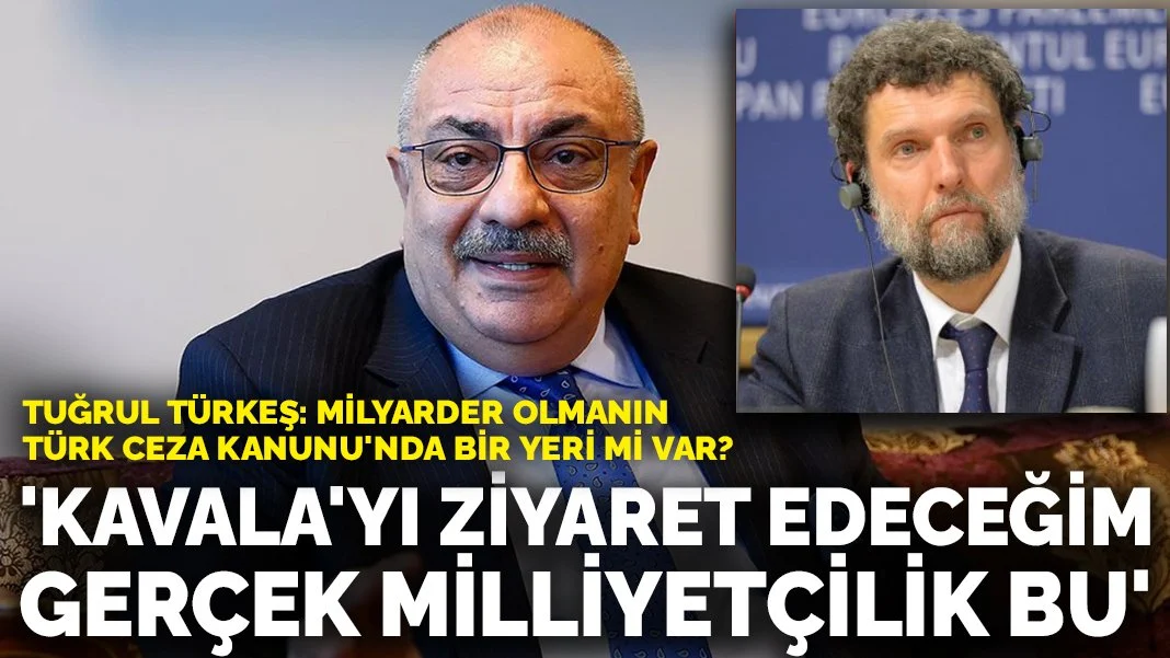 Tuğrul Türkeş'ten Osman Kavala açıklaması: Ziyaret edeceğim, gerçek milliyetçilik bu