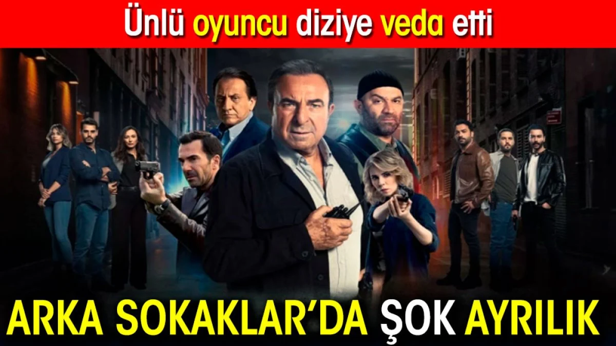 Arka Sokaklar’da şok ayrılık