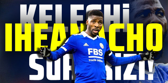 Trabzonspor'da Kelechi Iheanacho sürprizi