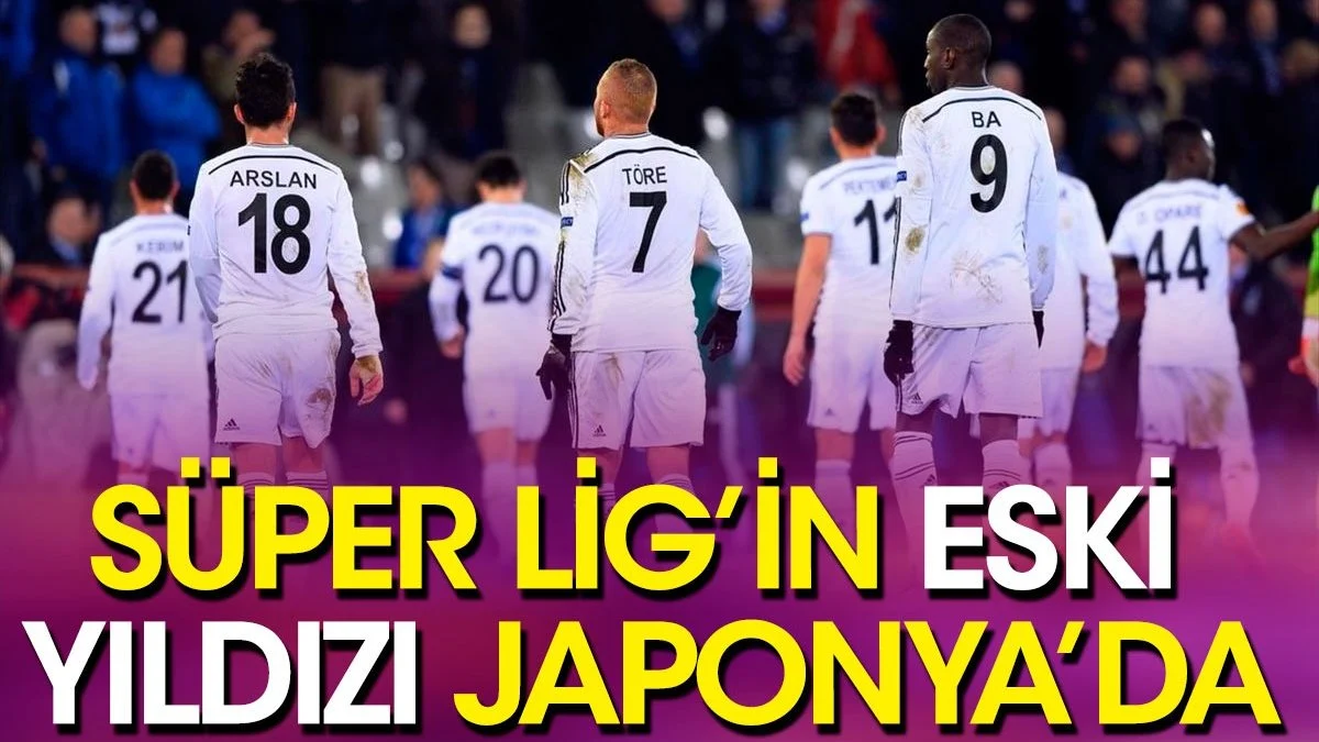 Süper Lig'in eski yıldızı Japonya'da