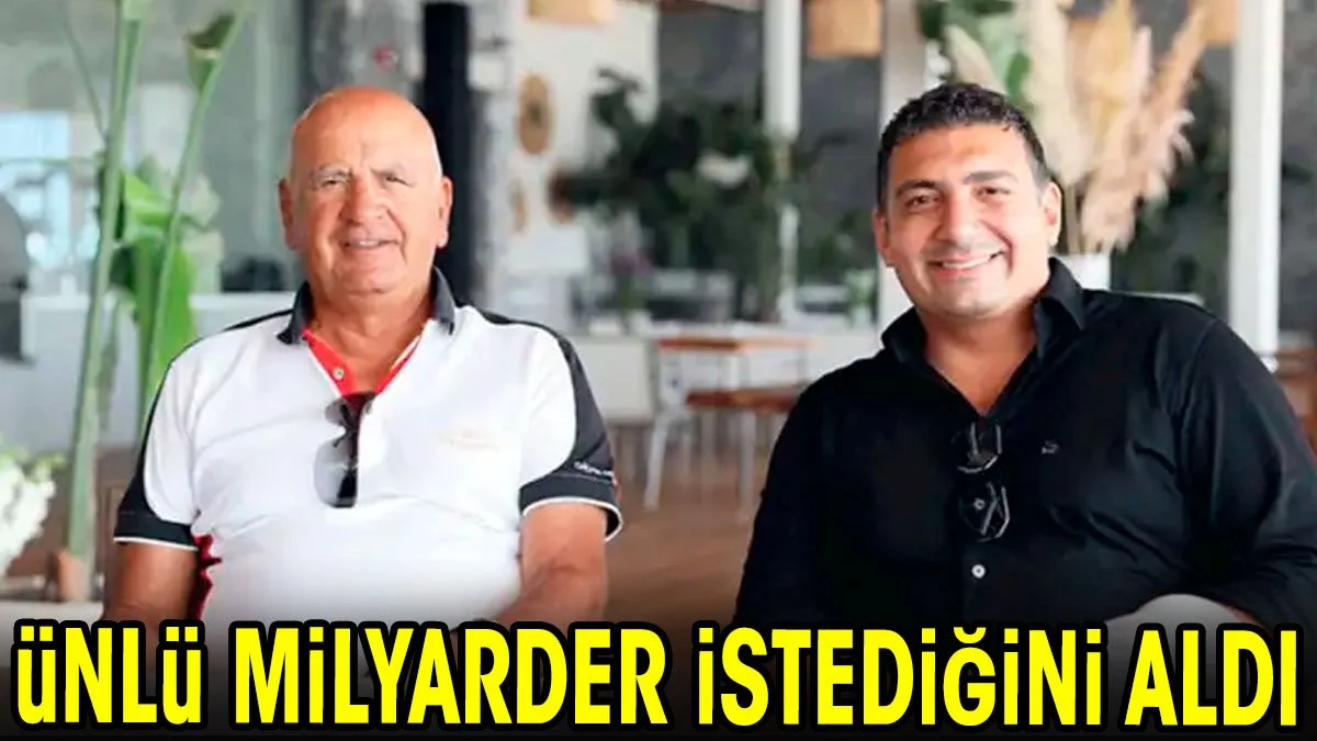 Ünlü milyarder istediğini aldı