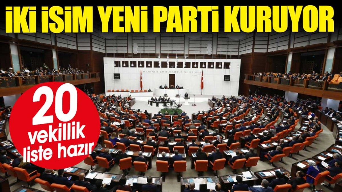  İki isim yeni parti kuruyor. 20 vekillik liste hazır