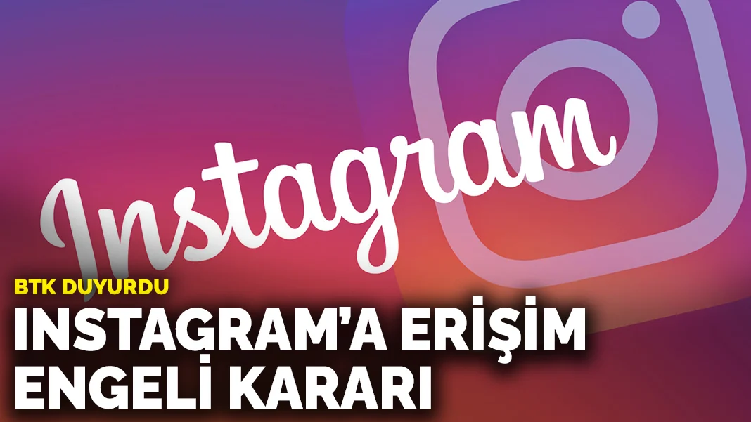 Instagram'a erişim engeli getirildi