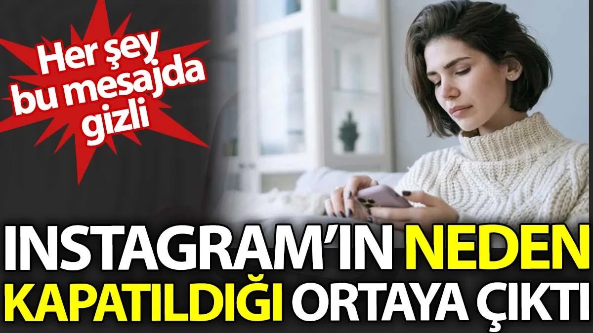 Instagram'ın neden kapatıldığı ortaya çıktı