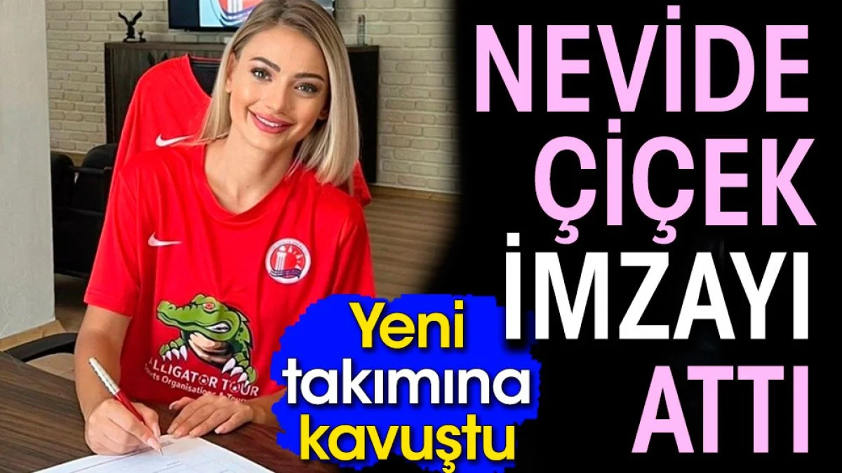 Nevide Çiçek Antalyaspor'a imza attı