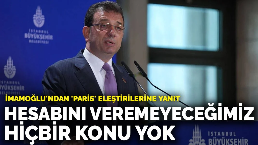 İmamoğlu'ndan Paris Eleştirilerine Sert Yanıt: 