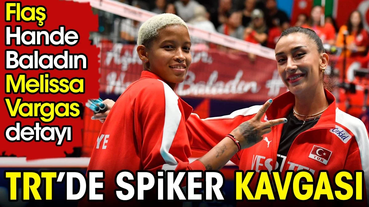 TRT'de spiker kavgası. Flaş Hande Baladın ve Melissa Vargas detayı