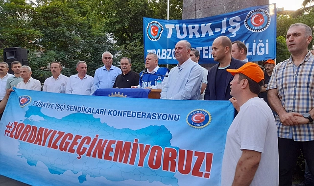 TÜRK-İŞ'ten Hayat Pahalılığına Karşı Sert Tepki: 