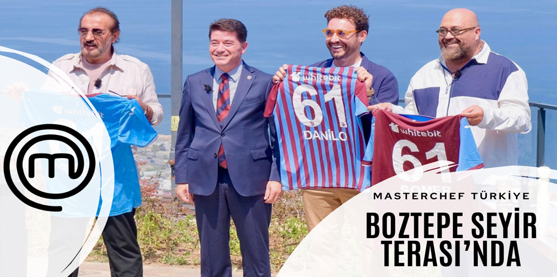 MasterChef Türkiye Trabzon'da: Ortahisar Belediyesi'nin Ev Sahipliğinde Çekimler Gerçekleştirildi