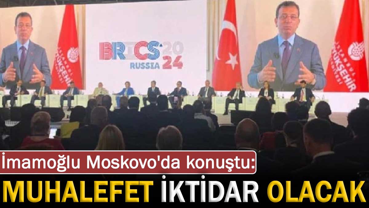 Muhalefet iktidar olacak. İmamoğlu Moskovo'da konuştu