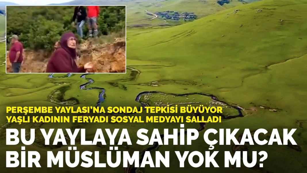 Perşembe Yaylası'ndaki Sondaj Çalışmalarına Tepkiler Büyüyor: 