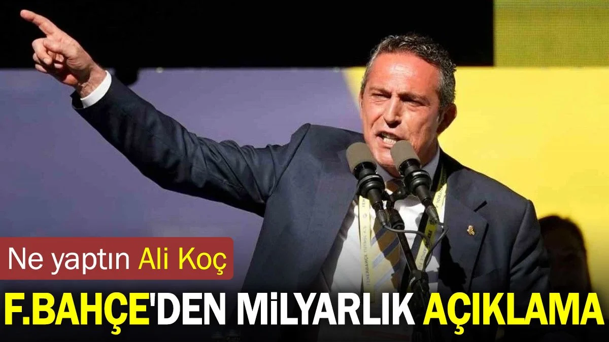 Fenerbahçe'den Milyar Liralık Kâr: Ali Koç Döneminde Finansal Başarı