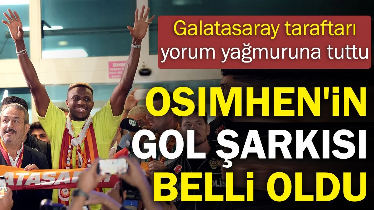 Osimhen'in gol şarkısı belli oldu