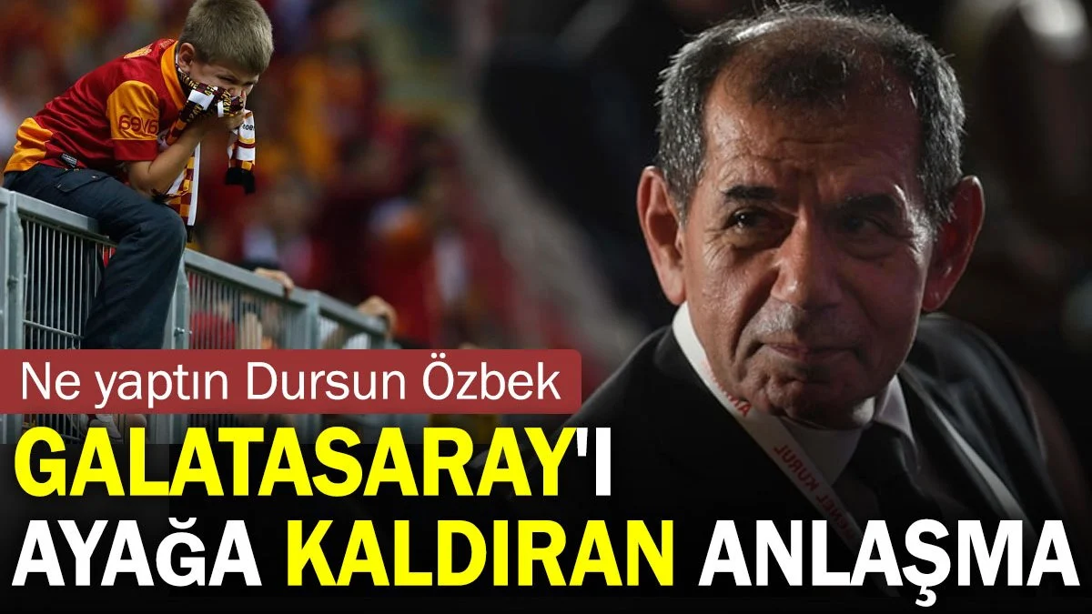 Galatasaray'ı ayaklandıran anlaşma