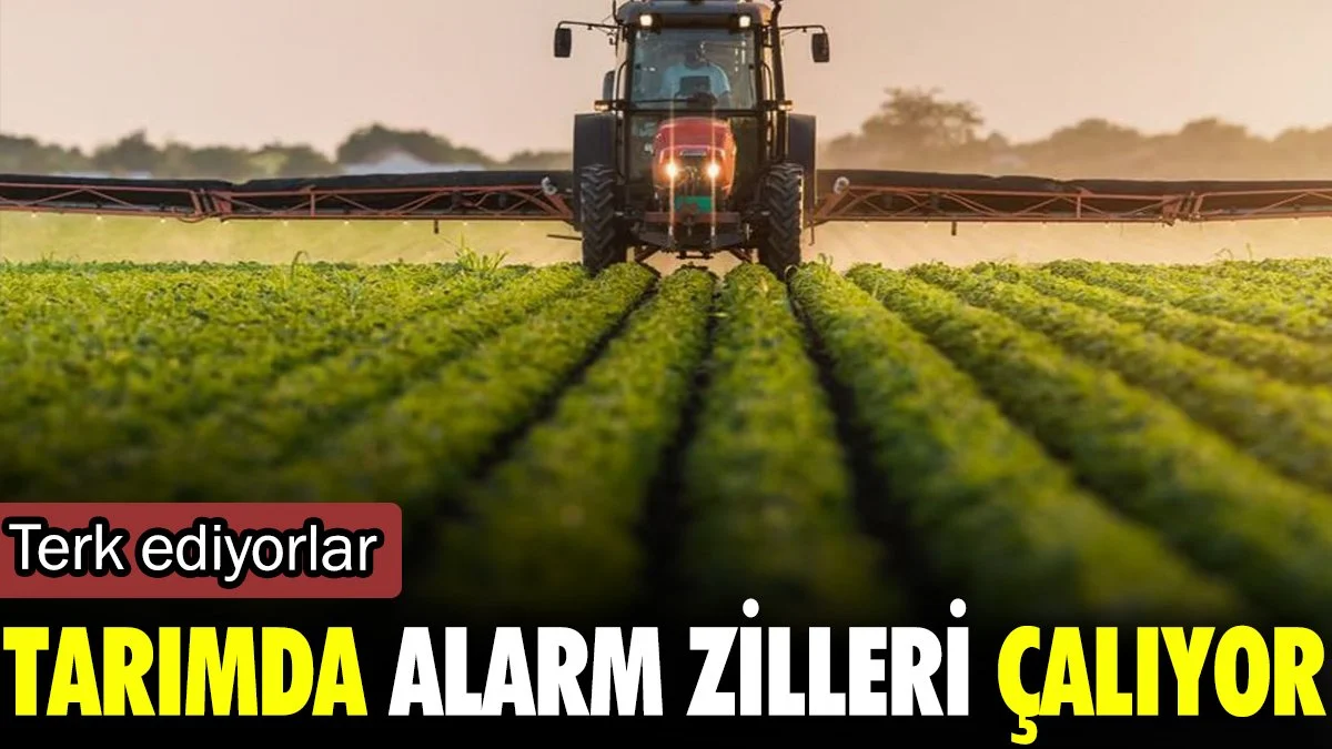 Tarımda alarm zilleri çalıyor. Terk ediyorlar