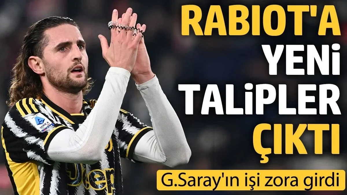 Rabiot'a yeni talipler çıktı. Galatasaray'ın işi zora girdi