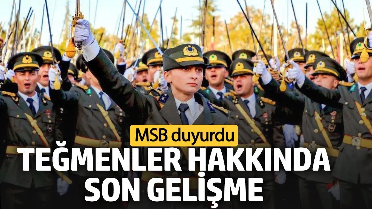 MSB'den Teğmenler açıklaması!