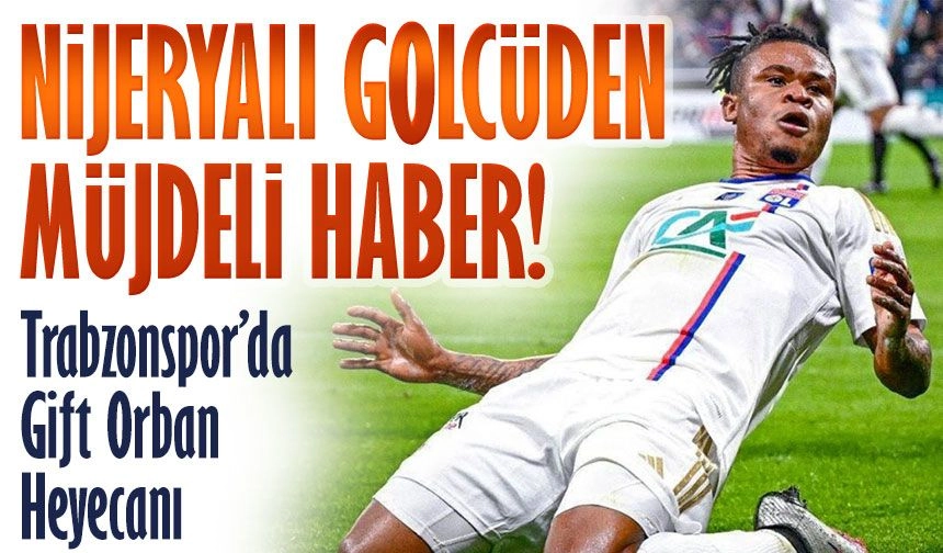 Trabzonspor’da Gift Orban Heyecanı: Mutlu Sona Yaklaşıldı