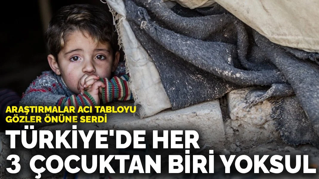 Türkiye’de Çocuk Yoksulluğu Alarm Veriyor: Her 3 Çocuktan Biri Yoksul