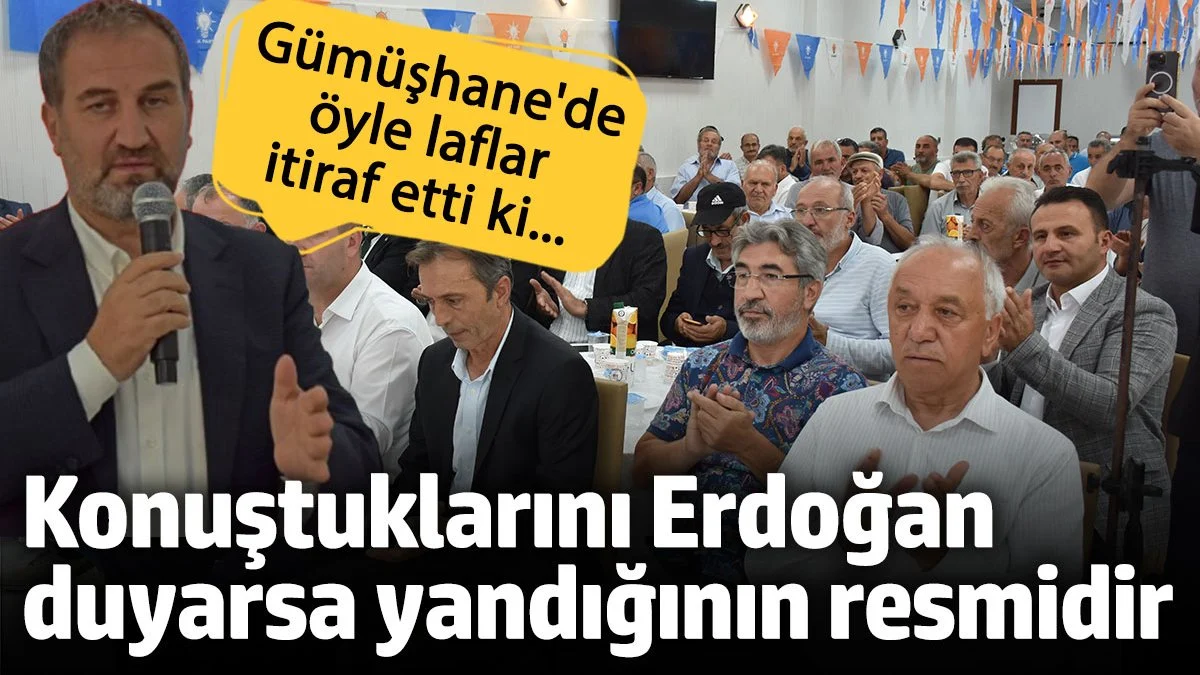 AKP Genel Başkan Yardımcısı Mustafa Şen'in konuştuklarını Erdoğan duyarsa yandığının resmidir