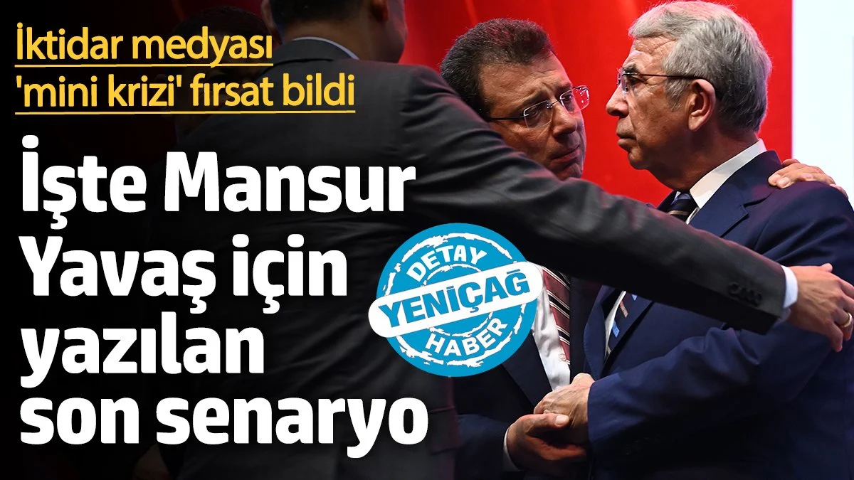 İktidar medyası ‘mini krizi’ fırsat bildi! İşte Mansur Yavaş için yazılan son senaryo
