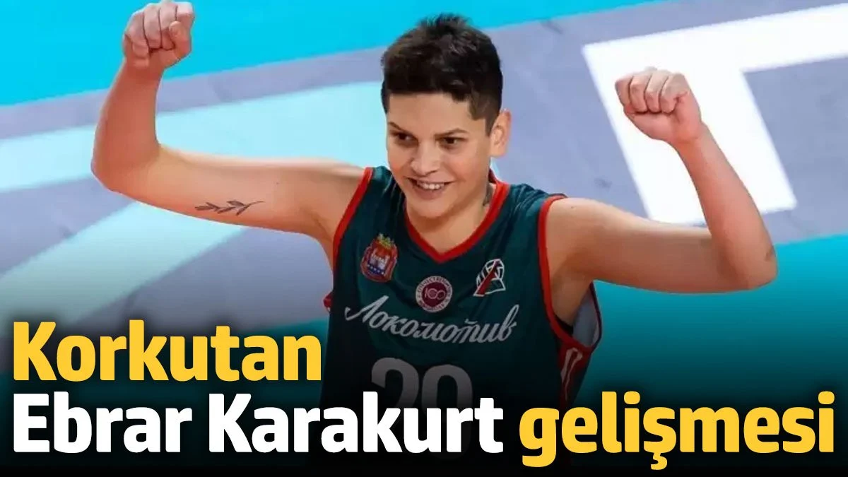 Korkutan Ebrar Karakurt gelişmesi