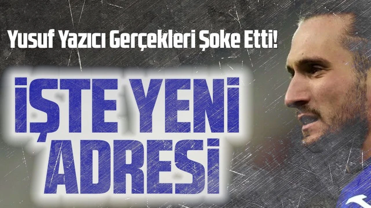 Avrupa Basını Yusuf Yazıcı'nın Yeni Adresini Açıkladı!