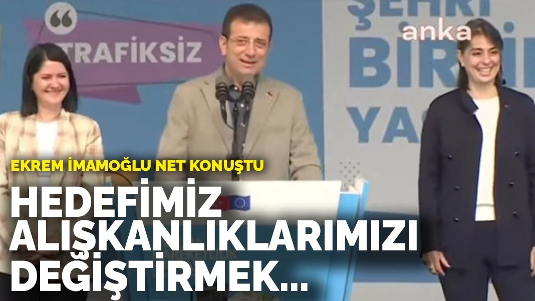 İmamoğlu: Hedefimiz alışkanlıklarımızı değiştirmek