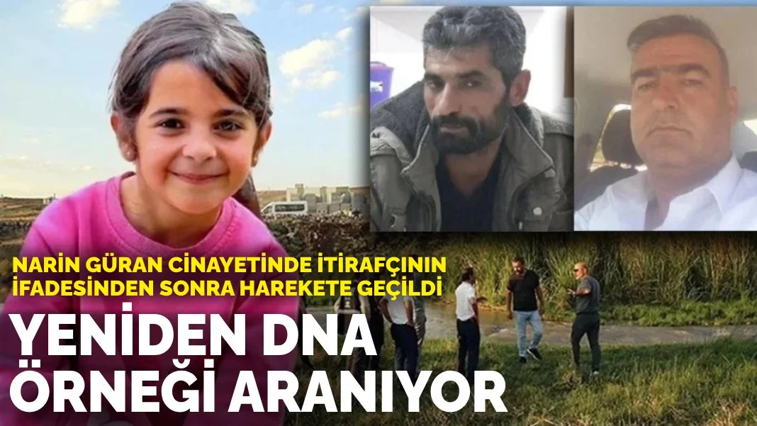 Narin Güran Cinayetinde Yeni Gelişmeler: İtirafçı Bahtiyar'ın İfadesi Sonrası DNA Araştırması Derinleştirildi