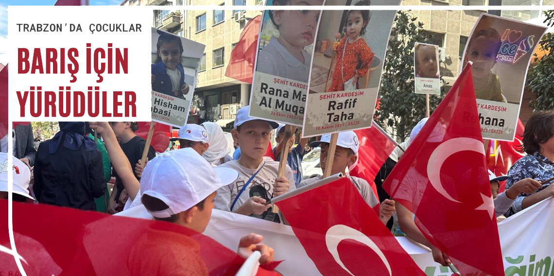 Trabzon'un Çocukları Barış İçin Yürüdü: “Dünya Durmasın, Savaşlar Dursun”