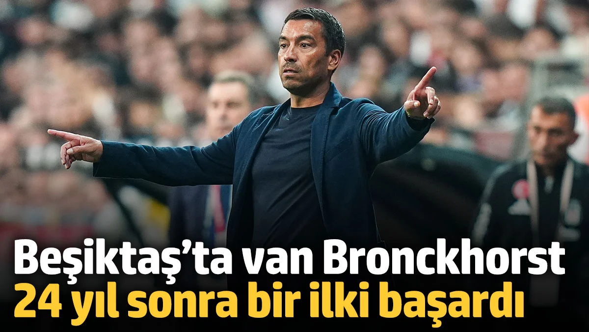 Beşiktaş’ta van Bronckhorst 24 yıl sonra bir ilki başardı