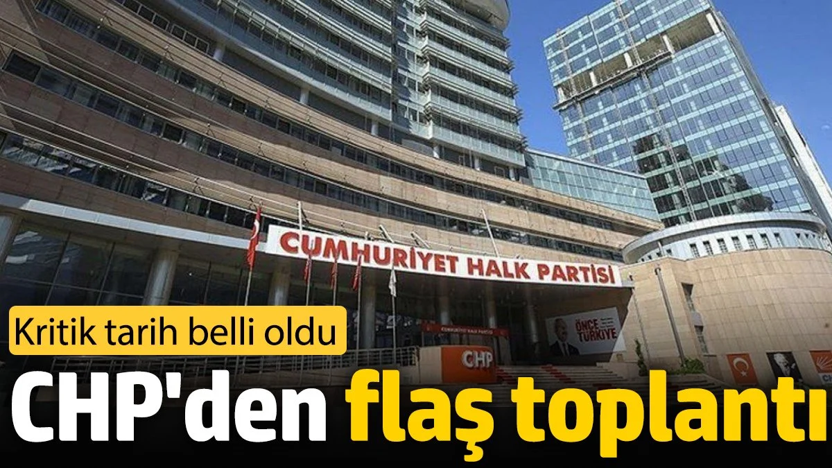 CHP'den Kritik Toplantı: 'Ahmak Davası' Gündemi