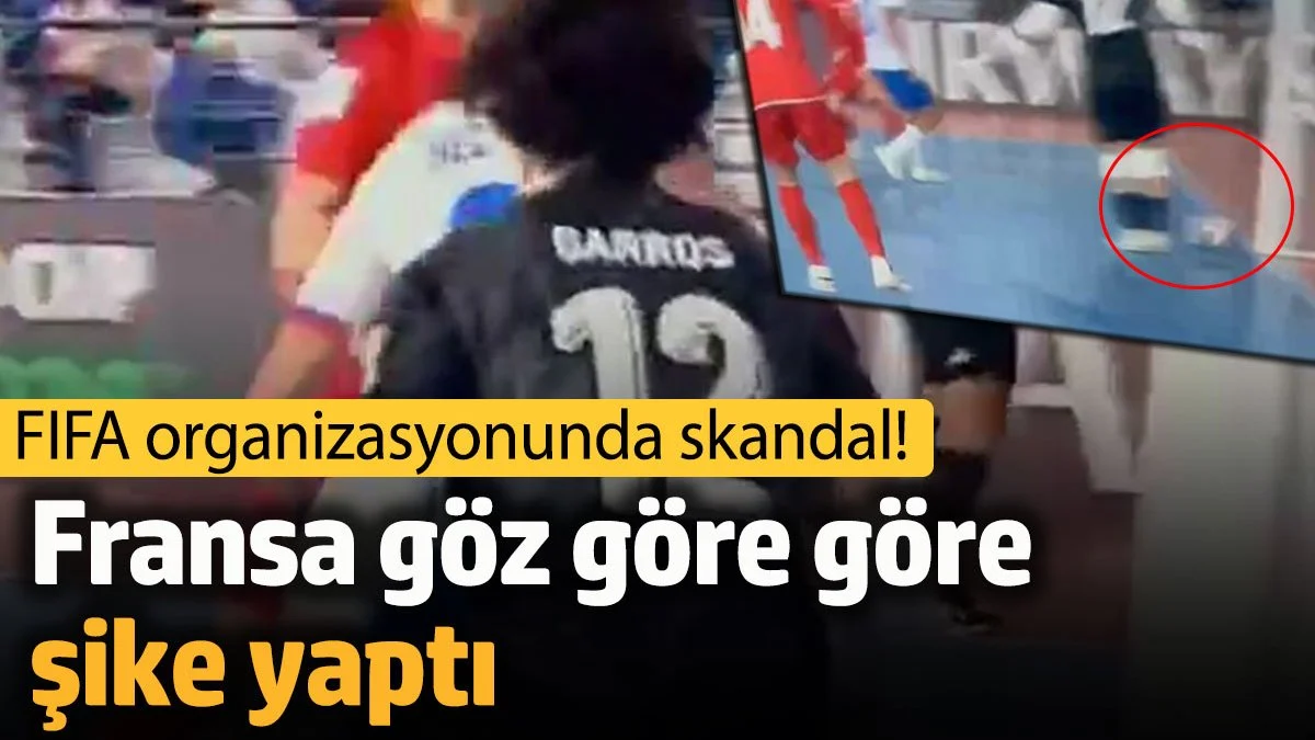 FIFA organizasyonunda skandal. Fransa göz göre göre şike yaptı