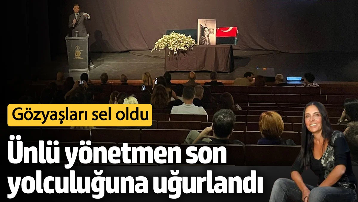 Ünlü yönetmen Tomris Giritlioğlu son yolculuğuna uğurlandı!  Gözyaşları sel oldu