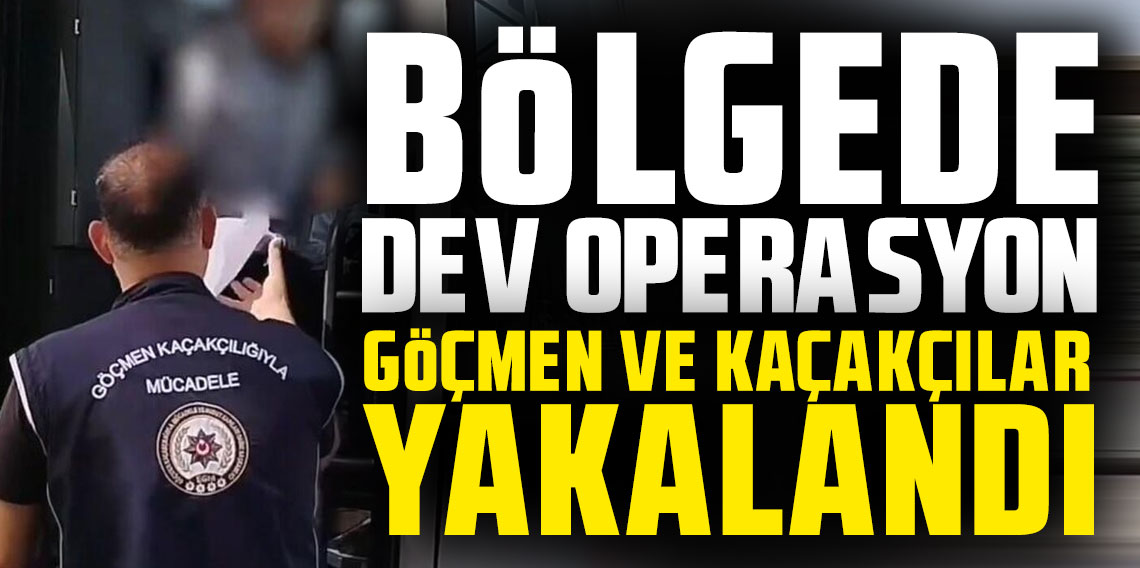 Göçmen ve Kaçakçılara Yönelik Dev Operasyon: 84 Kaçakçı Yakalandı
