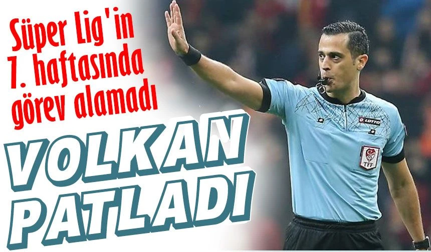 Volkan Bayarslan Neden Görev Alamadı? Süper Lig'in 7. Haftasında Tecrübeli Hakem Listede Yok